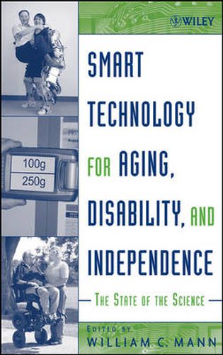 Cover image for Smart Technology for Aging, Disability and Independence: The State of the Science