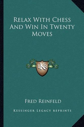 Relax with Chess and Win in Twenty Moves