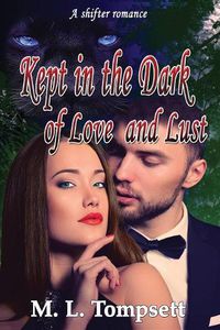Cover image for Kept in the Dark of Love and Lust