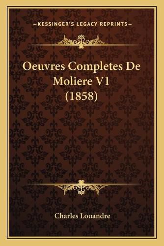 Oeuvres Completes de Moliere V1 (1858)