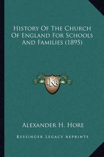 Cover image for History of the Church of England for Schools and Families (1895)