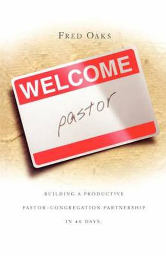 Cover image for Welcome, Pastor! Building a Productive Pastor - Congregation Partnership in 40 Days