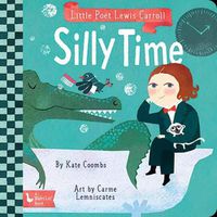 Cover image for Little Poet Lewis Carroll: Silly Time