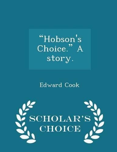 Cover image for Hobson's Choice. a Story. - Scholar's Choice Edition