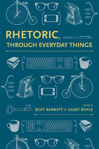 Cover image for Rhetoric, Through Everyday Things