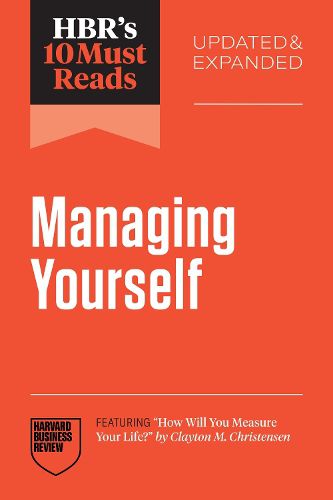 Cover image for HBR's 10 Must Reads on Managing Yourself, Updated and Expanded (featuring "How Will You Measure Your Life?" by Clayton M. Christensen)
