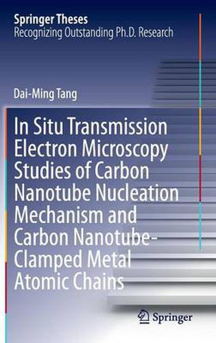 Cover image for In Situ Transmission Electron Microscopy Studies of Carbon Nanotube Nucleation Mechanism and Carbon Nanotube-Clamped Metal Atomic Chains