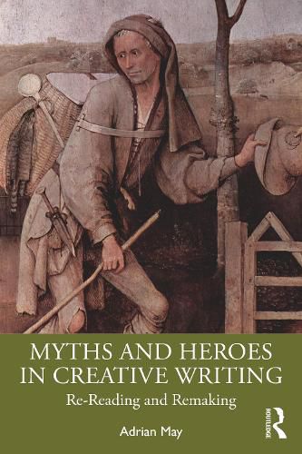 Cover image for Myths and Heroes in Creative Writing