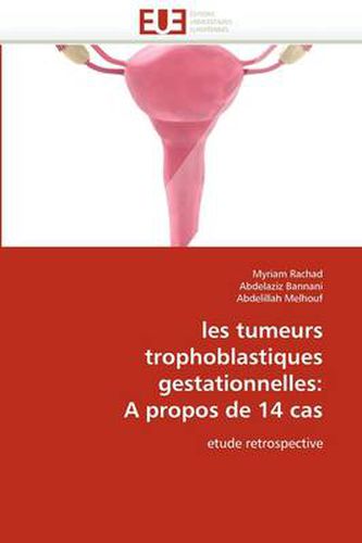 Cover image for Les Tumeurs Trophoblastiques Gestationnelles: A Propos de 14 Cas