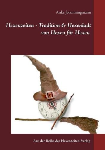 Cover image for Hexenzeiten - Tradition & Hexenkult: von Hexen fur Hexen