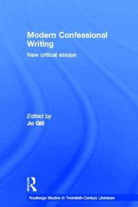 Cover image for Modern Confessional Writing: New Critical Essays