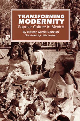 Cover image for Transforming Modernity: Popular Culture in Mexico