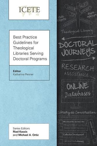 Cover image for Best Practice Guidelines for Theological Libraries Serving Doctoral Programs
