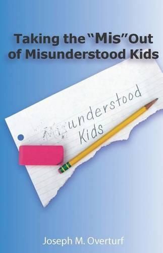 Cover image for Taking the  mis  Out of Misunderstood Kids