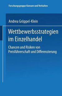 Cover image for Wettbewerbsstrategien im Einzelhandel: Chancen und Risiken von Preisfuhrerschaft und Differenzierung