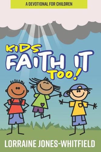 Cover image for Kids Faith It Too: A Devotional for Children