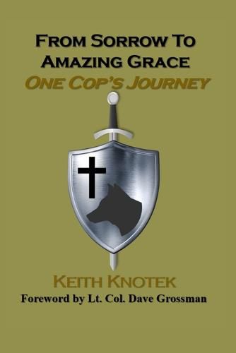 Cover image for From Sorrow to Amazing Grace: One Cop's Journey