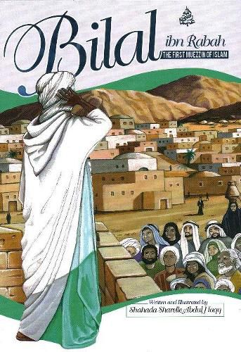 Cover image for Bilal ibn Rabah: The First Muezzin of Islam