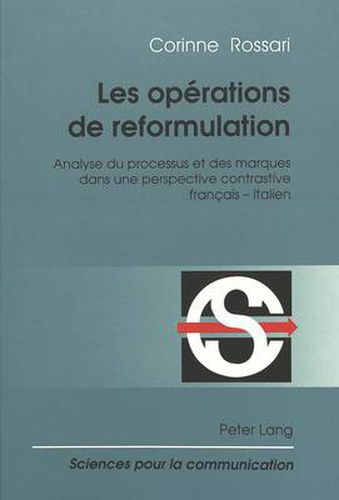 Cover image for Les Operations de Reformulation: Analyse Du Processus Et Des Marques Dans Une Perspective Contrastive Francais - Italien