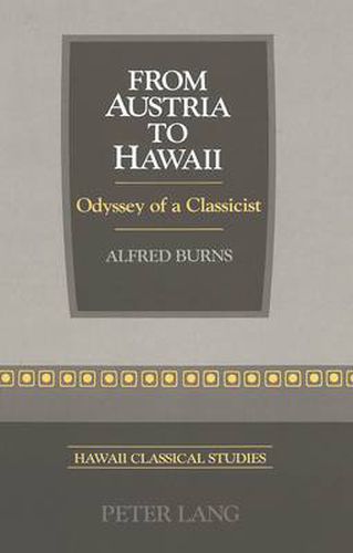 From Austria to Hawaii: Odyssey of a Classicist