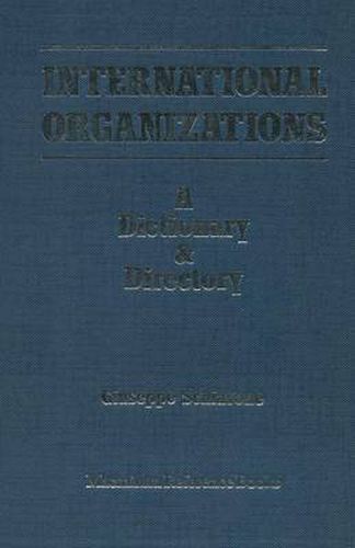 Cover image for International Organizations: A Dictionary & Directory