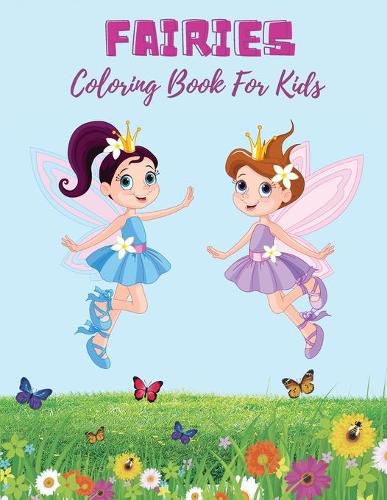 Cover image for Fairies Coloring Book For Kids: Super Fun Fantasy Coloring Pages Cute Magical Fairy Tale Fairies!