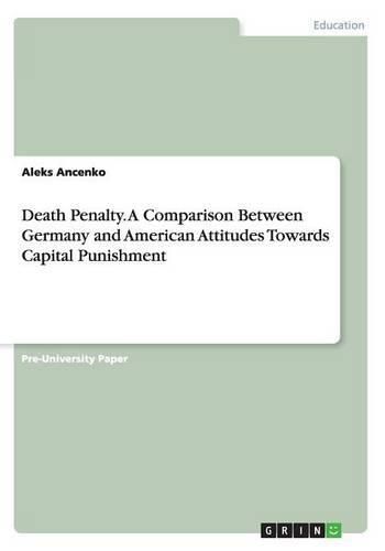 Cover image for Death Penalty. A Comparison Between Germany and American Attitudes Towards Capital Punishment