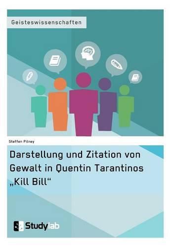 Cover image for Darstellung und Zitation von Gewalt in Quentin Tarantinos Kill Bill