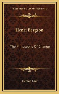 Cover image for Henri Bergson: The Philosophy of Change