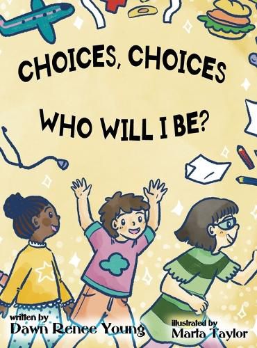 Cover image for Choices, Choices Who Will I Be