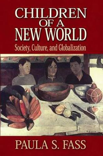 Cover image for Children of a New World: Society, Culture, and Globalization