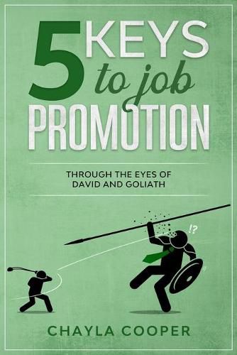 Cover image for 5 Keys To Job Promotion: Through The Eyes Of David And Goliath