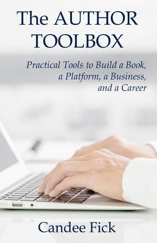 Cover image for The Author Toolbox: Practical Tools to Build a Book, a Platform, a Business, and a Career