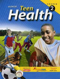 Cover image for Teen Health, Course 2, Student Edition