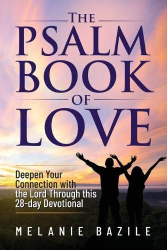 The Psalm Book of Love: Deepen Your Connection with the Lord Through This 28-Day Devotional