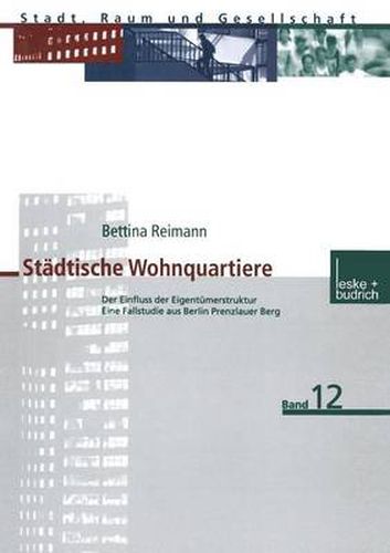 Cover image for Stadtische Wohnquartiere: Der Einfluss Der Eigentumerstruktur Eine Fallstudie Aus Berlin Prenzlauer Berg