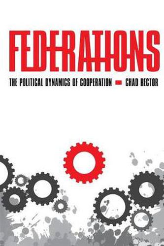 Cover image for Federations: The Political Dynamics of Cooperation