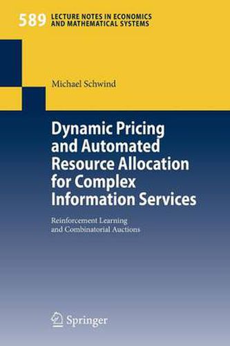 Dynamic Pricing and Automated Resource Allocation for Complex Information Services: Reinforcement Learning and Combinatorial Auctions