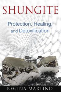 Cover image for Shungite: Protection, Healing, and Detoxification
