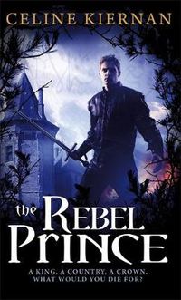 Cover image for The Rebel Prince: The Moorehawke Trilogy: Book Three