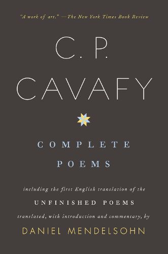 Cover image for Complete Poems of C. P. Cavafy: Including the First English Translation of the Unfinished Poems