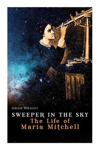 Cover image for Sweeper in the Sky - The Life of Maria Mitchell: First Woman Astronomer in America