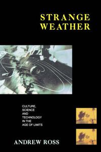 Cover image for Strange Weather: Culture, Science and Technology in the Age of Limits