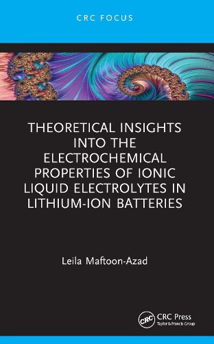 Cover image for Theoretical Insights into the Electrochemical Properties of Ionic Liquid Electrolytes in Lithium-Ion Batteries