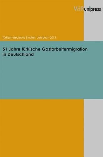 Cover image for 51 Jahre Turkische Gastarbeitermigration in Deutschland