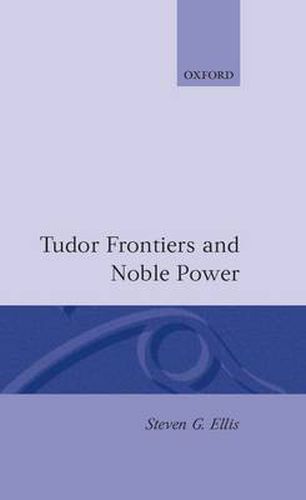 Cover image for Tudor Frontiers and Noble Power: The Making of the British State
