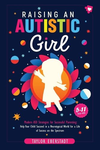 Cover image for Raising an Autistic Girl