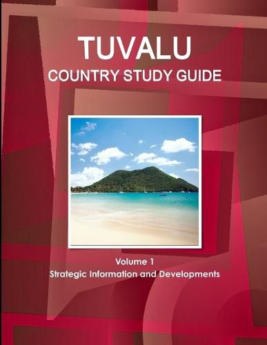 Cover image for Tuvalu Country Study Guide Volume 1 Strategic Information and Developments