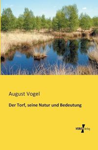 Cover image for Der Torf, seine Natur und Bedeutung