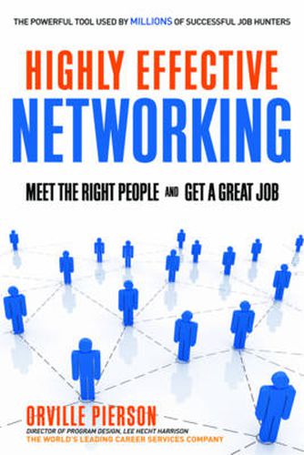 Cover image for Highly Effective Networking: Meet the Right People and Get a Great Job